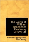 The Works of William Makepeace Thackeray Volume 21 - Book