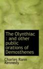 The Olynthiac : And Other Public Orations of Demosthenes - Book