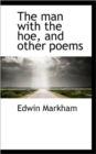 The Man with the Hoe, and Other Poems - Book