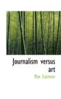 Journalism Versus Art - Book