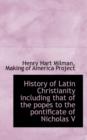 History of Latin Christianity Including That of the Popes to the Pontificate of Nicholas V - Book