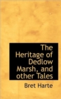 The Heritage of Dedlow Marsh, and Other Tales - Book