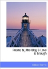 Poems by the Way & Love is Enough - Book