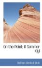 On the Point; A Summer Idyl - Book