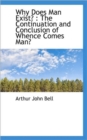 Why Does Man Exist? : The Continuation and Conclusion of Whence Comes Man? - Book