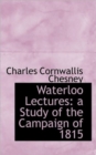 Waterloo Lectures : a Study of the Campaign of 1815 - Book