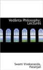 Vedanta Philosophy; Lectures - Book