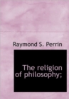 The Religion of Philosophy; - Book