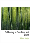 Soldiering in Sunshine and Storm - Book