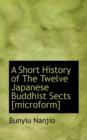 A Short History of the Twelve Japanese Buddhist Sects [Microform] - Book