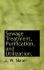 Sewage Treatment, Purification, and Utilization. - Book