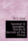 Sawdust & Spangles; Stories & Secrets of the Circus - Book