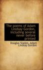 The Poems of Adam Lindsay Gordon, Including Several Never Before Printed - Book