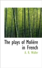 The Plays of Moli Re in French - Book