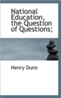 National Education, the Question of Questions; - Book
