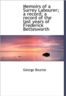 Memoirs of a Surrey Labourer; a Record; a Record of the Last Years of Frederick Bettesworth - Book