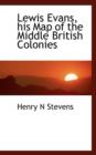 Lewis Evans, His Map of the Middle British Colonies - Book
