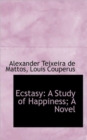 Ecstasy : A Study of Happiness; A Novel - Book