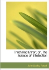 Truth And Error; or, The Science of Intellection - Book