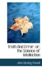 Truth and Error; Or, the Science of Intellection - Book