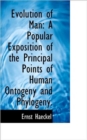 Evolution of Man : A Popular Exposition of the Principal Points of Human Ontogeny and Phylogeny. - Book
