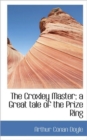 The Croxley Master; A Great Tale of the Prize Ring - Book