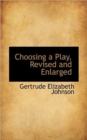 Choosing a Play, Revised and Enlarged - Book