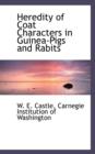 Heredity of Coat Characters in Guinea-Pigs and Rabits - Book