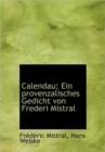 Calendau; Ein Provenzalisches Gedicht Von Frederi Mistral - Book