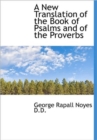 A New Translation of the Book of Psalms and of the Proverbs - Book