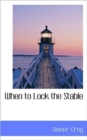 When to Lock the Stable - Book