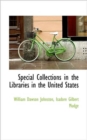 Special Collections in the Libraries in the United States - Book