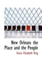New Orleans the Place and the People - Book
