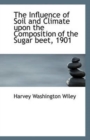 The Influence of Soil and Climate Upon the Composition of the Sugar Beet, 1901 - Book