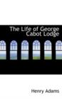 The Life of George Cabot Lodge - Book