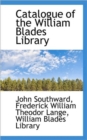 Catalogue of the William Blades Library - Book