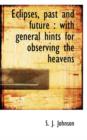Eclipses, Past and Future : With General Hints for Observing the Heavens - Book