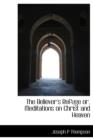 The Believer's Refuge Or, Meditations on Christ and Heaven - Book