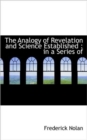 The Analogy of Revelation and Science Established : In a Series of - Book