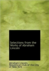 Selections from the Works of Abraham Lincoln - Book