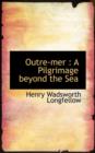 Outre-Mer : A Pilgrimage Beyond the Sea - Book