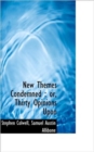 New Themes Condemned : or, Thirty Opinions Upon - Book
