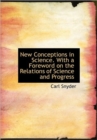 New Conceptions in Science. with a Foreword on the Relations of Science and Progress - Book
