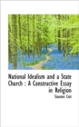 National Idealism and a State Church : A Constructive Essay in Religion - Book