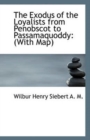 The Exodus of the Loyalists from Penobscot to Passamaquoddy : (With Map) - Book