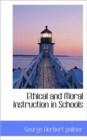 Ethical and Moral Instruction in Schools - Book