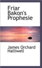 Friar Bakon's Prophesie - Book