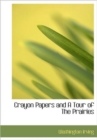 Crayon Papers and A Tour of The Prairies - Book
