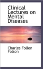 Clinical Lectures on Mental Diseases - Book