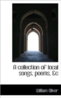 A Collection of Local Songs, Poems, &C - Book